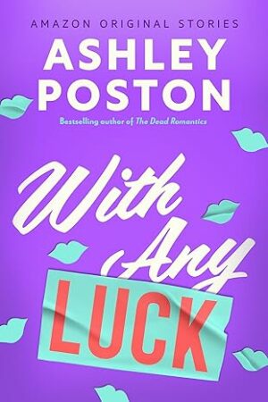 With Any Luck (The Improbable Meet-Cute collection)